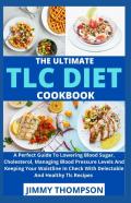 The Ultimate Tlc Diet Cookbook