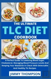 The Ultimate Tlc Diet Cookbook