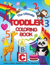 The Ultimate Toddler Coloring Book: Lear
