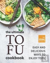 The Ultimate Tofu Cookbook