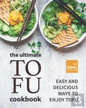 The Ultimate Tofu Cookbook