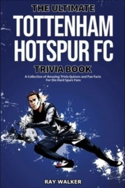 Bertrand.pt - The Ultimate Tottenham Hotspur Fc Trivia Book