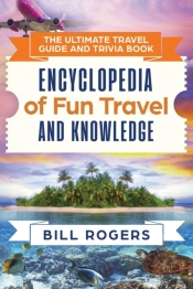 The Ultimate Travel Guide And Trivia Book