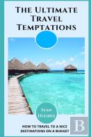 The Ultimate Travel Temptations