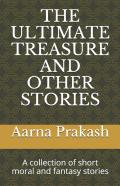 The Ultimate Treasure And Other Stories