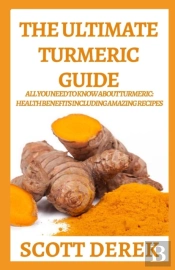 The Ultimate Turmeric Guide