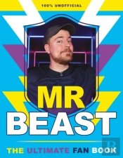 The Ultimate Unofficial Mr Beast Fan Book