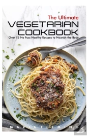 The Ultimate Vegetarian Cookbook