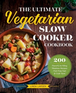 Bertrand.pt - The Ultimate Vegetarian Slow Cooker Cookbook