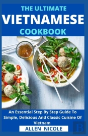 The Ultimate Vietnamese Cookbook