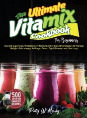 The Ultimate Vitamix Cookbook For Beginn