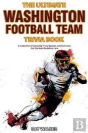 The Ultimate Washington Football Team Trivia Book