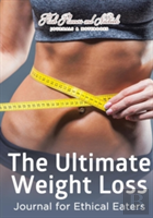 The Ultimate Weight Loss Journal For Ethical Eaters