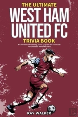 Bertrand.pt - The Ultimate West Ham United Trivia Book