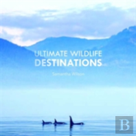 The Ultimate Wildlife Destinations