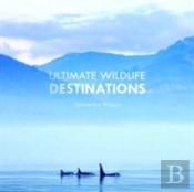 The Ultimate Wildlife Destinations
