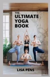 The Ultimate Yoga Book