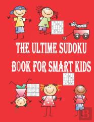 The Ultime Sudoku Book For Smart Kids