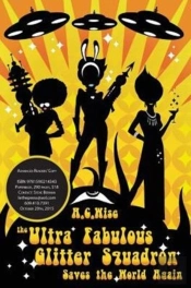 The Ultra Fabulous Glitter Squadron Saves The World Again
