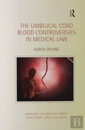 The Umbilical Cord Blood Controversies In Medical Law