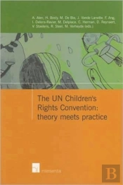The Un Children'S Rights Convention: Theory Meets Practice