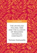 The Un-Polish Poland, 1989 And The Illusion Of Regained Historical Continuity