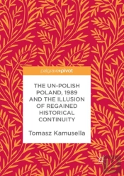 The Un-Polish Poland, 1989 And The Illusion Of Regained Historical Continuity
