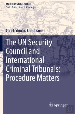 Bertrand.pt - The Un Security Council And International Criminal Tribunals: Procedure Matters