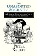 The Unaborted Socrates Â€“ A Dramatic Debate On The Issues Surrounding Abortion