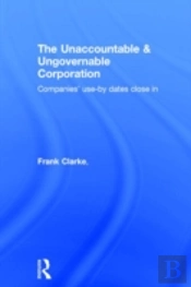 The Unaccountable & Ungovernable Corporation