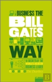 The Unauthorized Guide To Doing Business The Bill Gates Way