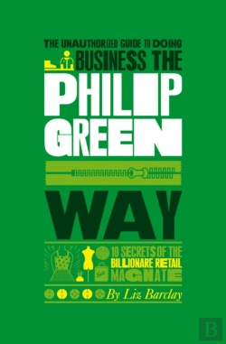 Bertrand.pt - The Unauthorized Guide To Doing Business The Philip Green Way