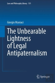 The Unbearable Lightness Of Legal Antipaternalism