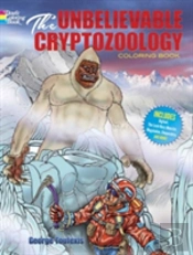 The Unbelievable Cryptozoology Coloring Book
