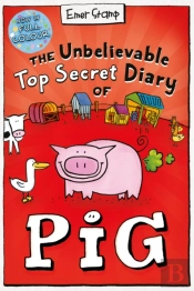 The Unbelievable Top Secret Diary Of Pig: Colour Edition
