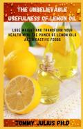 The Unbelievable Usefulness Of Lemon Oil