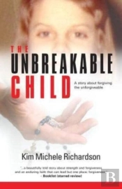 The Unbreakable Child: A Story About For