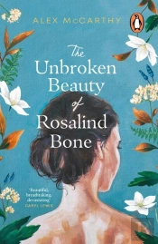 The Unbroken Beauty Of Rosalind Bone