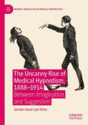 The Uncanny Rise Of Medical Hypnotism, 1888â€“1914