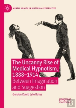 Bertrand.pt - The Uncanny Rise Of Medical Hypnotism, 1888â€“1914