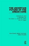 The Uncertain Future Of The Urban Core