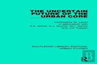 The Uncertain Future Of The Urban Core