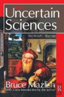 The Uncertain Sciences