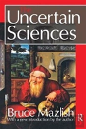 The Uncertain Sciences