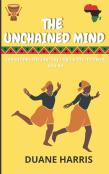 The Unchained Mind