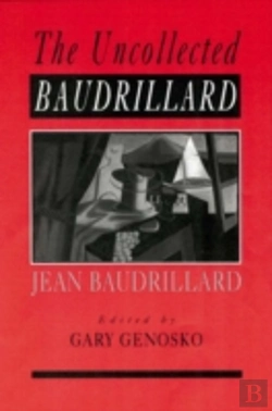 Bertrand.pt - The Uncollected Baudrillard