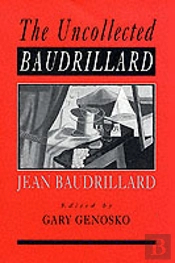 The Uncollected Baudrillard