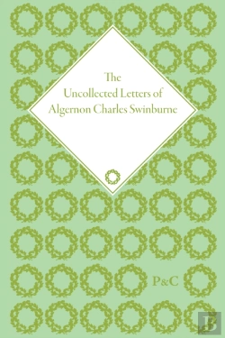 Bertrand.pt - The Uncollected Letters Of Algernon Charles Swinburne