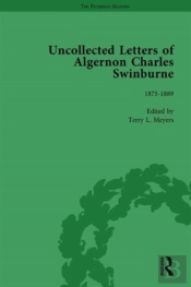 The Uncollected Letters Of Algernon Charles Swinburne Vol 2