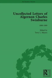 The Uncollected Letters Of Algernon Charles Swinburne Vol 3